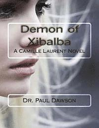 Paul Dawson - Demon of Xibalba: A Camille Laurent Novel, Häftad