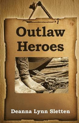 Deanna Lynn Sletten - Outlaw Heroes, Häftad. Tillgänglighet: Lägg i varukorg