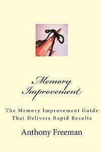 Anthony Freeman - Memory Improvement: The Memory Improvement Guide That Delivers Rapid Results, Häftad