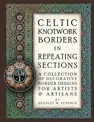 Celtic Knotwork Borders in Repeating Sections: A Collection of Decorative Border Designs for Artists & Artisans av Bradley W Schenck