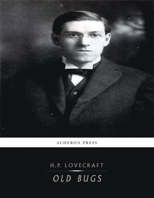 H.P. Lovecraft - Old Bugs, E-bok