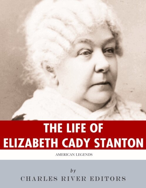 Charles River Editors - Life of Elizabeth Cady Stanton, E-bok. Tillgänglighet: Lägg i varukorg