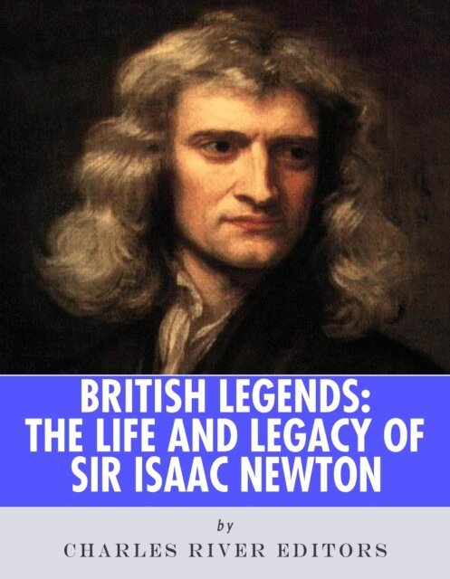 Charles River Editors - Life and Legacy of Sir Isaac Newton, E-bok. Tillgänglighet: Lägg i varukorg