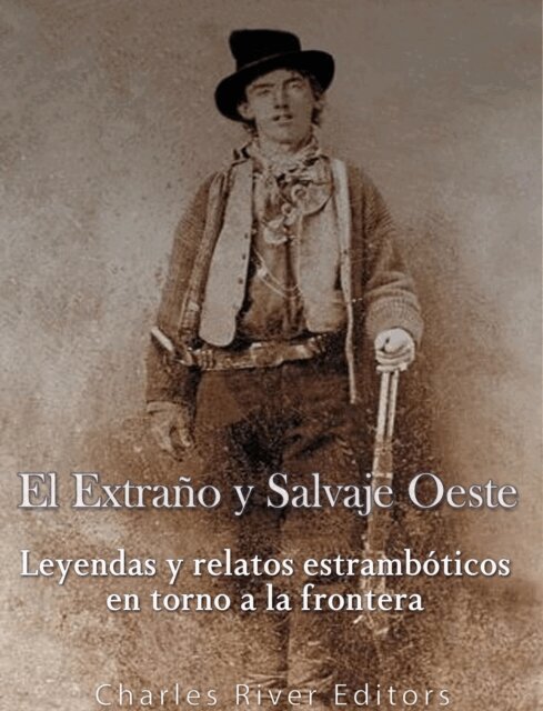Charles River Editors - El Extraño y Salvaje Oeste, E-bok. Tillgänglighet: Lägg i varukorg