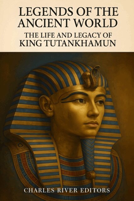 Charles River Editors - Life and Legacy of King Tutankhamun, E-bok. Tillgänglighet: Lägg i varukorg