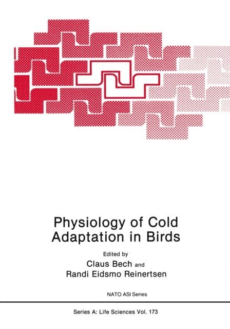 Randi Eidsmo Reinertsen, Claus Bech - Physiology of Cold Adaptation in Birds, E-bok