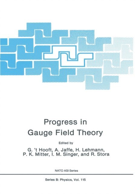 I.M. Singer, P.K. Mitter, G. Lehmann, A. Jaffe, G. 't Hooft - Progress in Gauge Field Theory, E-bok