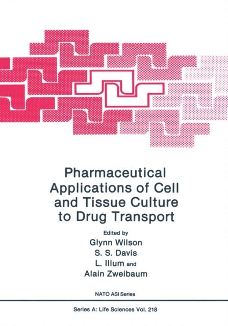 Alain Zweibaum, L. Illum, S.S. Davis, Glynn Wilson - Pharmaceutical Applications of Cell and Tissue Culture to Drug Transport, E-bok