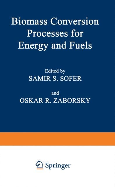 Oskar R. Zaborsky, Samir S. Sofer - Biomass Conversion Processes for Energy and Fuels, E-bok