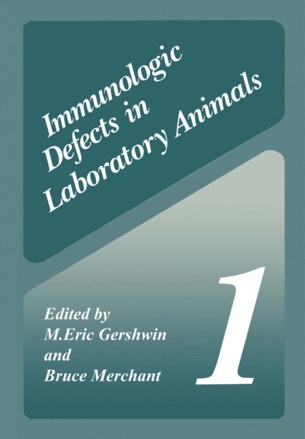 Bruce Merchant, M. Eric Gershwin - Immunologic Defects in Laboratory Animals 1, E-bok