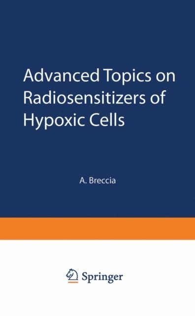 A. Breccia - Advanced Topics on Radiosensitizers of Hypoxic Cells, E-bok