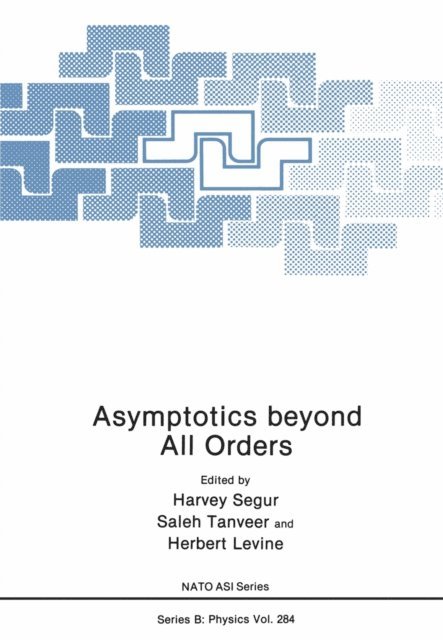 Herbert J. Levine, Saleh Tanveer, Harvey Segur - Asymptotics beyond All Orders, E-bok