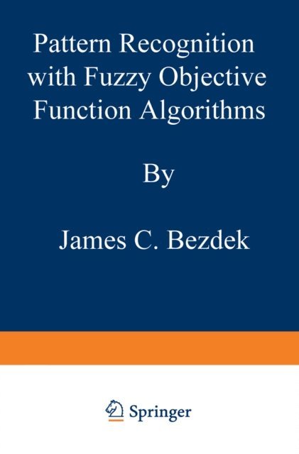 James C. Bezdek - Pattern Recognition with Fuzzy Objective Function Algorithms, E-bok