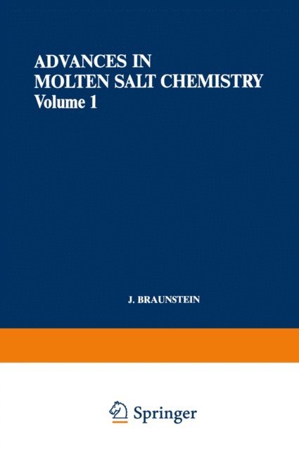 G. P. Smith, Gleb Mamantov, J. Braunstein - Advances in Molten Salt Chemistry, E-bok