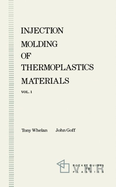 John Goff - Injection Molding of Thermoplastics Materials - 1, E-bok