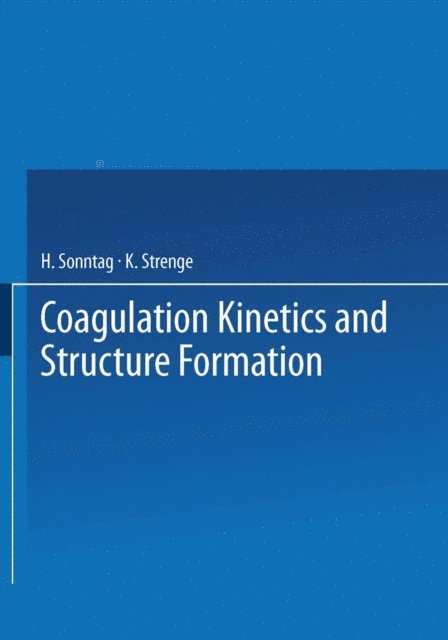 K. Strenge, H. Sonntag - Coagulation Kinetics and Structure Formation, E-bok