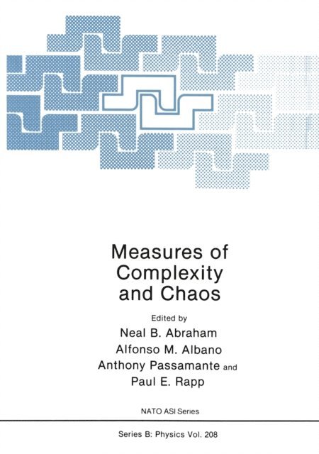 Paul E. Rapp, Anthony Passamante, Alfonso M. Albano, Neal B. Abraham - Measures of Complexity and Chaos, E-bok