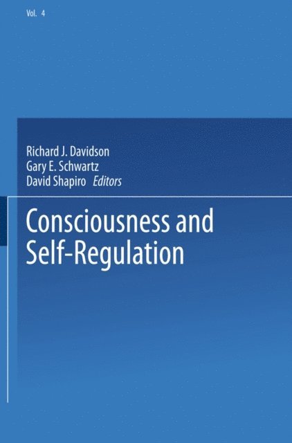 David Shapiro, Gary E. Schwartz, Richard J. Davidson - Consciousness and Self-Regulation, E-bok