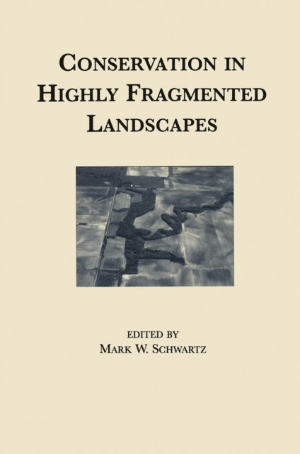 Mark Schwartz - Conservation in Highly Fragmented Landscapes, E-bok
