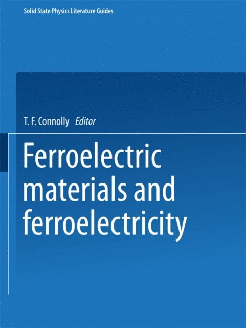 T. F. Connolly - Ferroelectric Materials and Ferroelectricity, E-bok