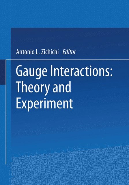 Antonio L. Zichichi - Gauge Interactions, E-bok
