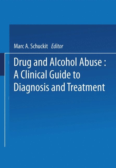 Marc A. Schuckit - Drug and Alcohol Abuse, E-bok