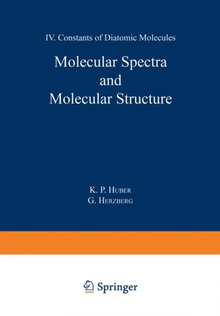 K. Huber - Molecular Spectra and Molecular Structure, E-bok