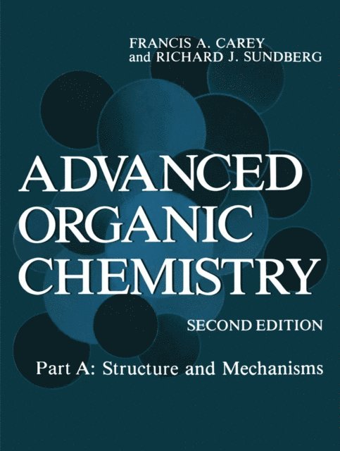 Francis A. Carey - Advanced Organic Chemistry, E-bok