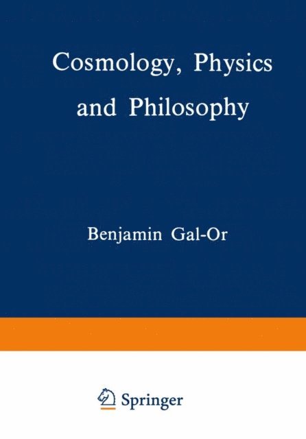 Benjamin Gal-Or - Cosmology, Physics and Philosophy, E-bok