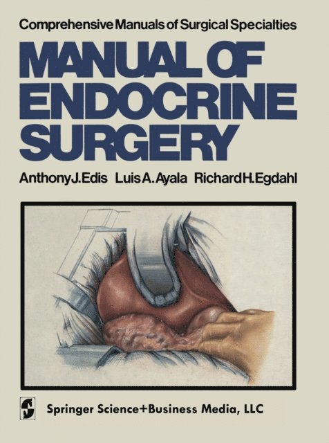 R.H. Egdahl, L.A. Ayala, A.J. Edis - Manual of Endocrine Surgery, E-bok