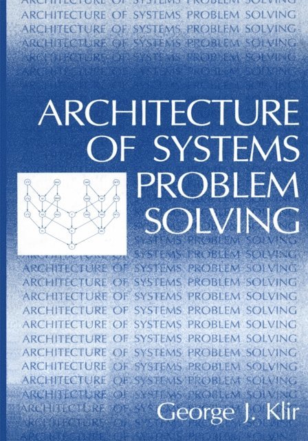 George J. Klir - Architecture of Systems Problem Solving, E-bok