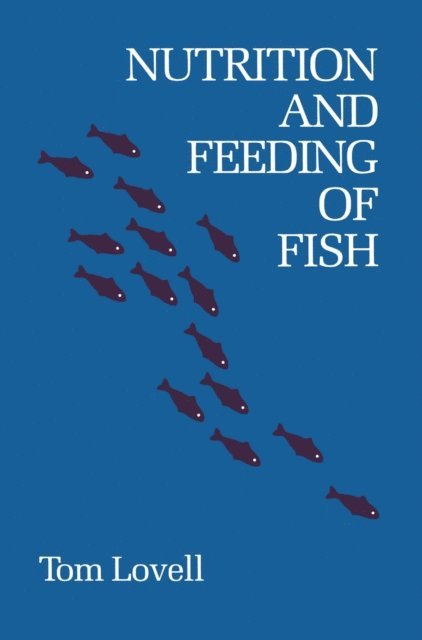 Tom Lovell - Nutrition and Feeding of Fish, E-bok