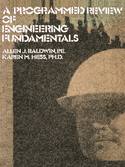 Hess, Baldwin - Programmed Review Of Engineering Fundamentals, E-bok
