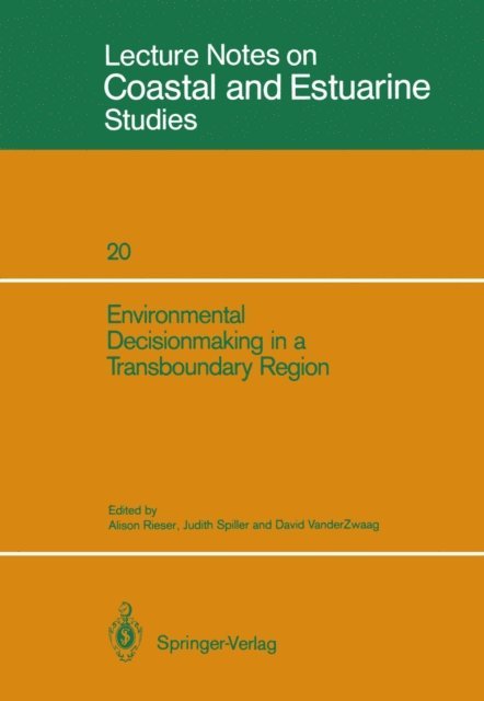 David VanderZwaag, Judith Spiller, Alison Rieser - Environmental Decisionmaking in a Transboundary Region, E-bok