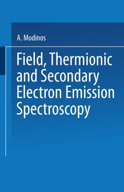 A. Modinos - Field, Thermionic and Secondary Electron Emission Spectroscopy, E-bok