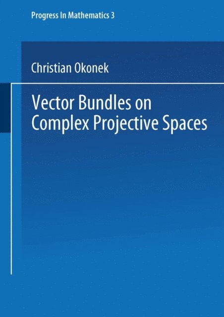 Michael Schneider, Heinz Spindler, Christian Okonek - Vector Bundles on Complex Projective Spaces, E-bok