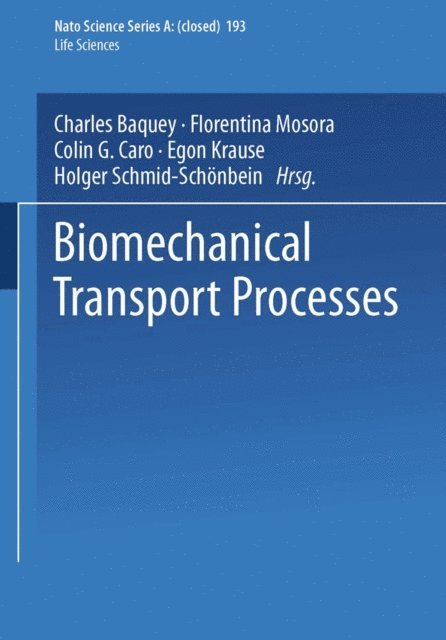 Charles Baquey, Holger Schmid-Schonbein, Egon Krause, Colin G. Caro, Florentina Mosora - Biomechanical Transport Processes, E-bok