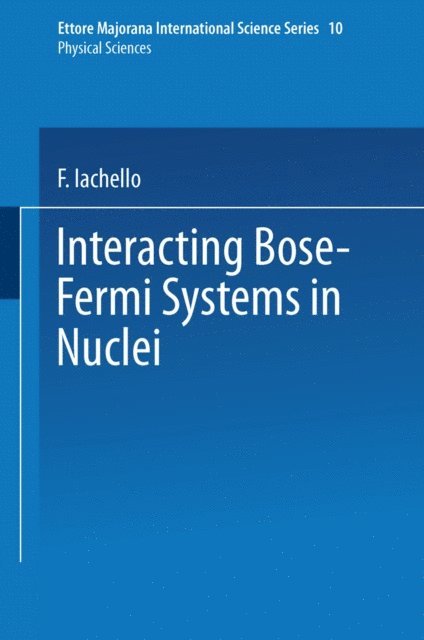F. Iachello - Interacting Bose-Fermi Systems in Nuclei, E-bok