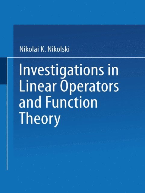 Nikolai K. Nikolski - Investigations in Linear Operators and Function Theory, E-bok