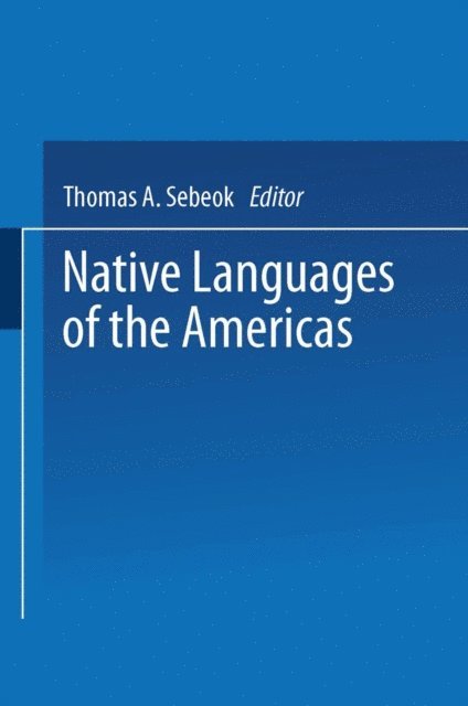 Thomas Sebeok - Native Languages of the Americas, E-bok