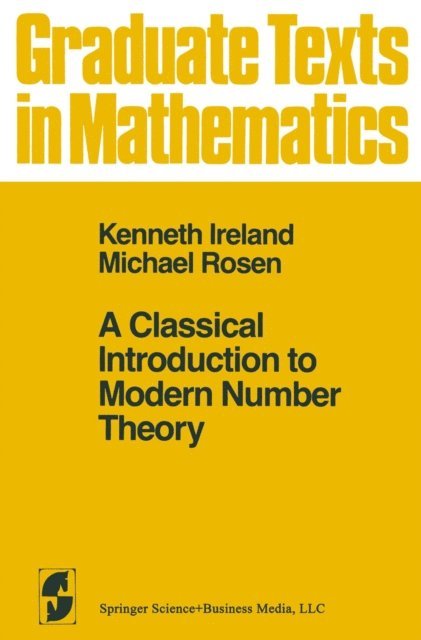 M. Rosen, K. Ireland - Classical Introduction to Modern Number Theory, E-bok