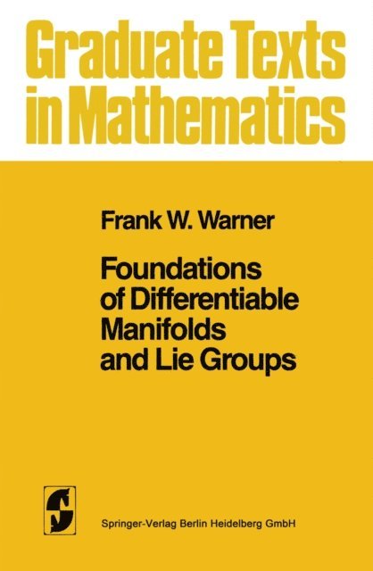 Frank W. Warner - Foundations of Differentiable Manifolds and Lie Groups, E-bok