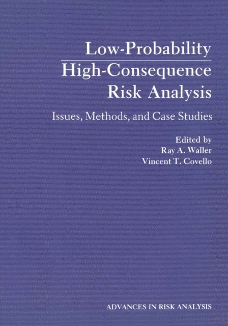 Ray Waller - Low-Probability High-Consequence Risk Analysis, E-bok