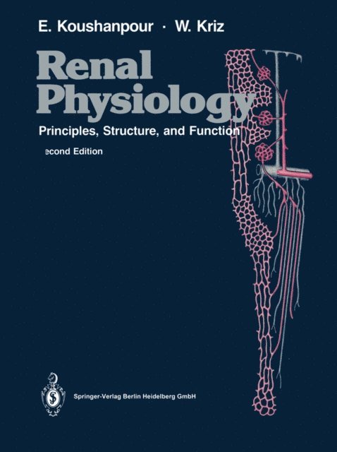 Wilhelm Kriz, Esmail Koushanpour - Renal Physiology, E-bok