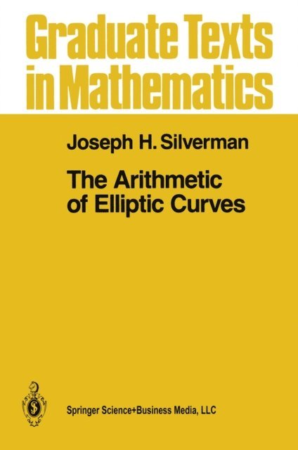 Joseph H. Silverman - Arithmetic of Elliptic Curves, E-bok