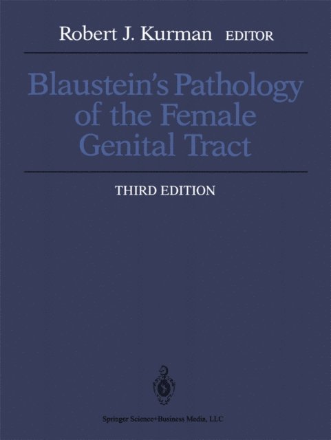 Robert J. Kurman - Blaustein's Pathology of the Female Genital Tract, E-bok