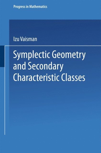 Izu Vaisman - Symplectic Geometry and Secondary Characteristic Classes, E-bok