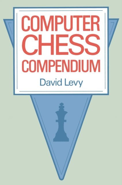 D. LEVY - Computer Chess Compendium, E-bok