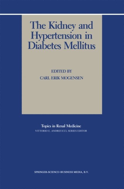 Carl Erik Mogensen - Kidney and Hypertension in Diabetes Mellitus, E-bok