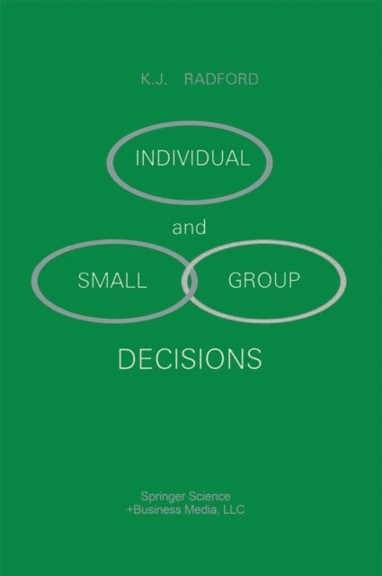 K.J. Radford - Individual and Small Group Decisions, E-bok